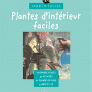 Jardin facile: plantes d'interieur faciles