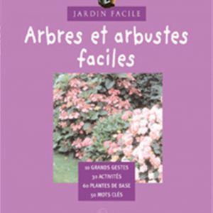 Jardin facile: arbres et arbustes faciles